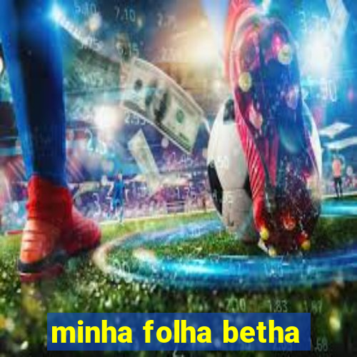 minha folha betha